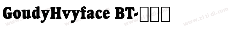 GoudyHvyface BT字体转换 GoudyHvyface BT字体转换